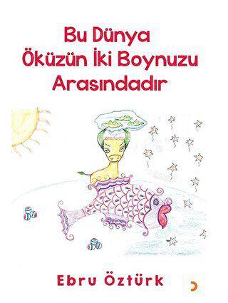 Bu Dünya Öküzün İki Boynuzu Arasındadır - 1