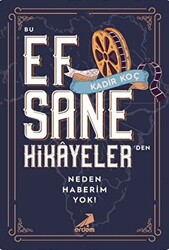 Bu Efsane Hikayeler`den Neden Haberim Yok! - 1