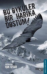 Bu Öyküler Bir Harika Dostum! - 1