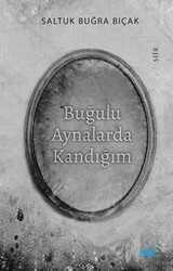 Buğulu Aynalarda Kandığım - 1