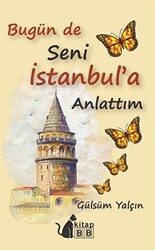 Bugün De Seni İstanbul’a Anlattım - 1