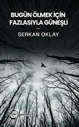 Bugün Ölmek İçin Fazlasıyla Güneşli - 1