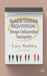 Bugün Yeniden Başlıyorsun: Terapi Odasından Tavsiyeler - 1