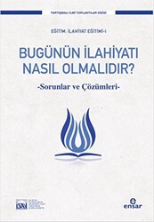 Bugünün İlahiyatı Nasıl Olmalıdır? - 1