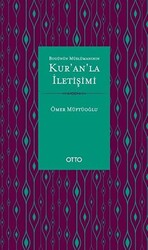 Bugünün Müslümanının Kur’an’la İletişimi - 1