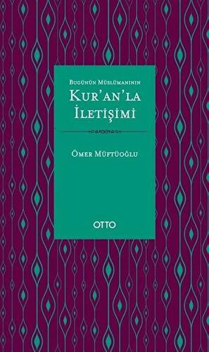 Bugünün Müslümanının Kur’an’la İletişimi - 1