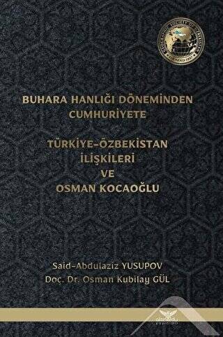 Buhara Hanlığı Döneminden Cumhuriyete Türkiye Özbekistan İlişkileri ve Osman Kocaoğlu - 1