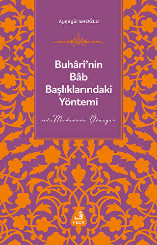 Buhari`nin Bab Başlıklarındaki Yöntemi - 1