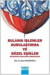 Bulanık İşlemler Durulaştırma ve Sözel Eşikler - 1