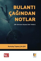 Bulantı Çağından Notlar Bir Savcının Hayata Dair Notları - 1