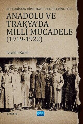 Bulgaristan Diplomatik Belgelerine Göre Anadolu ve Trakya`da Milli Mücadele 1919-1922 - 2