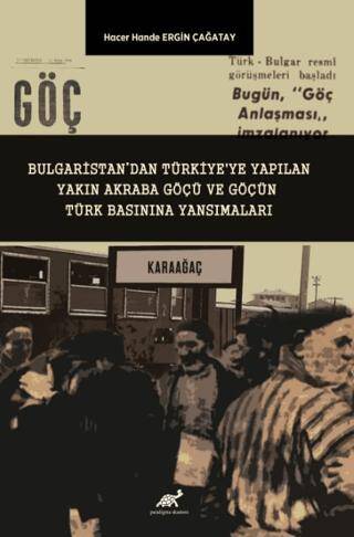 Bulgaristan’dan Türkiye`ye Yapılan Yakın Akraba Göçü ve Göçün Türk Basınına Yansımaları - 1