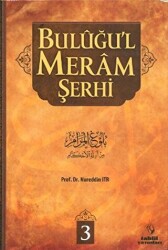 Buluğu’l Meram Şerhi Cilt: 3 - 1