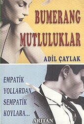 Bumerang Mutluluklar Empatik Yollardan Sempatik Koylara - 1