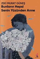 Bunların Hepsi Senin Yüzünden Anne - 1