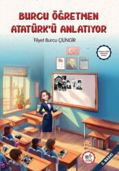 Burcu Öğretmen Atatürk`ü Anlatıyor - 1