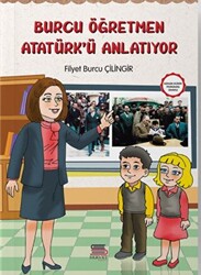 Burcu Öğretmen Atatürk`ü Anlatıyor - 1