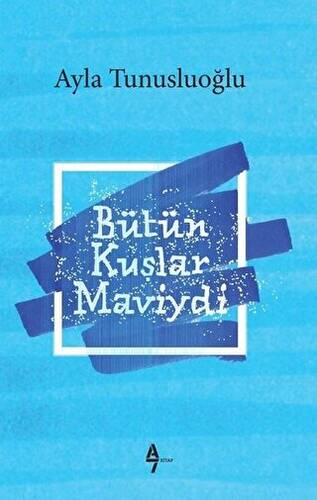 Bütün Kuşlar Maviydi - 1