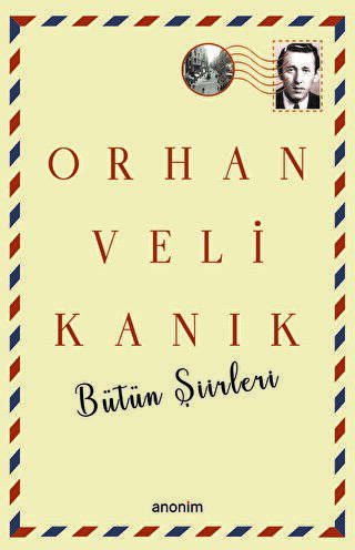 Bütün Şiirleri - Orhan Veli Kanık - 1