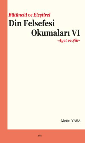 Bütüncül ve Eleştirel Din Felsefesi Okumaları VI - 1