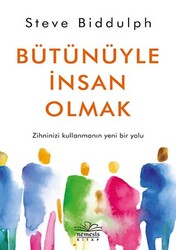 Bütünüyle İnsan Olmak - 1