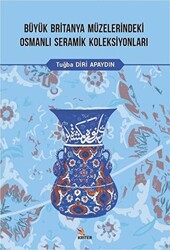 Büyük Britanya Müzelerindeki Osmanlı Seramik Koleksiyonları - 1