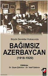 Büyük Devletler Kıskacında Bağımsız Azerbaycan - 1