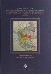 Büyük Devletlerin Balkanlara ve Balkan Savaşlarına Bakışına Dair Bir Rapor: Carnegie Vakfı Raporu 1914 - 1