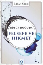 Büyük Doğu`da Felsefe ve Hikmet - 1