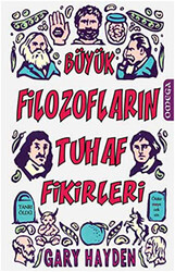 Büyük Filozofların Tuhaf Fikirleri - 1