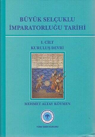 Büyük Selçuklu İmparatorluğu Tarihi 1. Cilt - 1