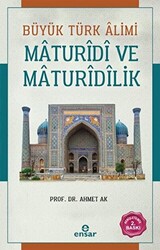 Büyük Türk Alimi Maturidi ve Maturidilik - 1