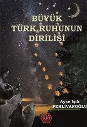 Büyük Türk Ruhunun Dirilişi - 1