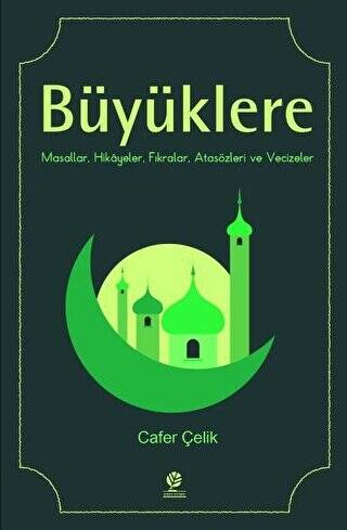 Büyüklere Masallar, Hikayeler, Fıkralar, Atasözleri ve Vecizeler - 1