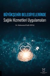 Büyükşehir Belediyelerinde Sağlık Hizmetleri Uygulamaları - 1