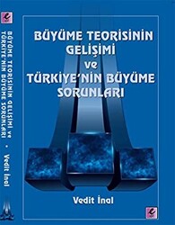 Büyüme Teorisinin Gelişimi ve Türkiye`nin Büyüme Sorunları - 1