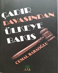 Çadır Davasından Ülkeye Bakış - 1