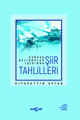 Çağdaş Gelişmeler Işığında Şiir Tahlilleri - 1