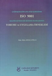 Çağdaş Kalite Anlayışı İçerisinde ISO 9001 Kalite Güvencesi Sistemi Standardının Yorumu ve Uygulama Örnekleri - 1