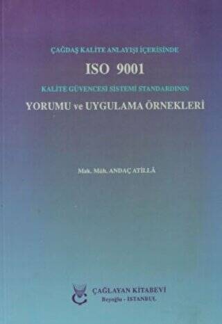 Çağdaş Kalite Anlayışı İçerisinde ISO 9001 Kalite Güvencesi Sistemi Standardının Yorumu ve Uygulama Örnekleri - 1