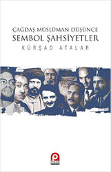 Çağdaş Müslüman Düşünce : Sembol Şahsiyetler - 1