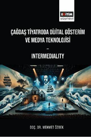 Çağdaş Tiyatroda Dijital Gösterim: Intermediality - 1