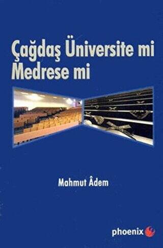 Çağdaş Üniversite mi Medrese mi? - 1