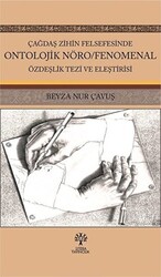 Çağdaş Zihin Felsefesinde Ontolojik Nöro-Fenomenal Özdeşlik Tezi ve Eleştirisi - 1