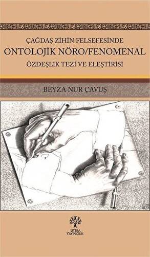 Çağdaş Zihin Felsefesinde Ontolojik Nöro-Fenomenal Özdeşlik Tezi ve Eleştirisi - 1