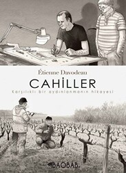 Cahiller: Karşılıklı Bir Aydınlanmanın Hikayesi - 1