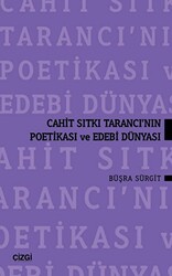 Cahit Sıtkı Tarancı`nın Poetikası ve Edebi Dünyası - 1