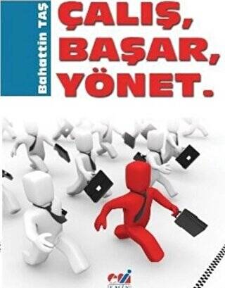 Çalış, Başar, Yönet. - 1