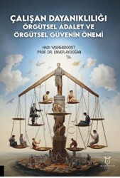 Çalışan Dayanıklılığı; Örgütsel Adalet ve Örgütsel Güvenin Önemi - 1