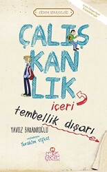 Çalışkanlık İçeri Tembellik Dışarı - 1